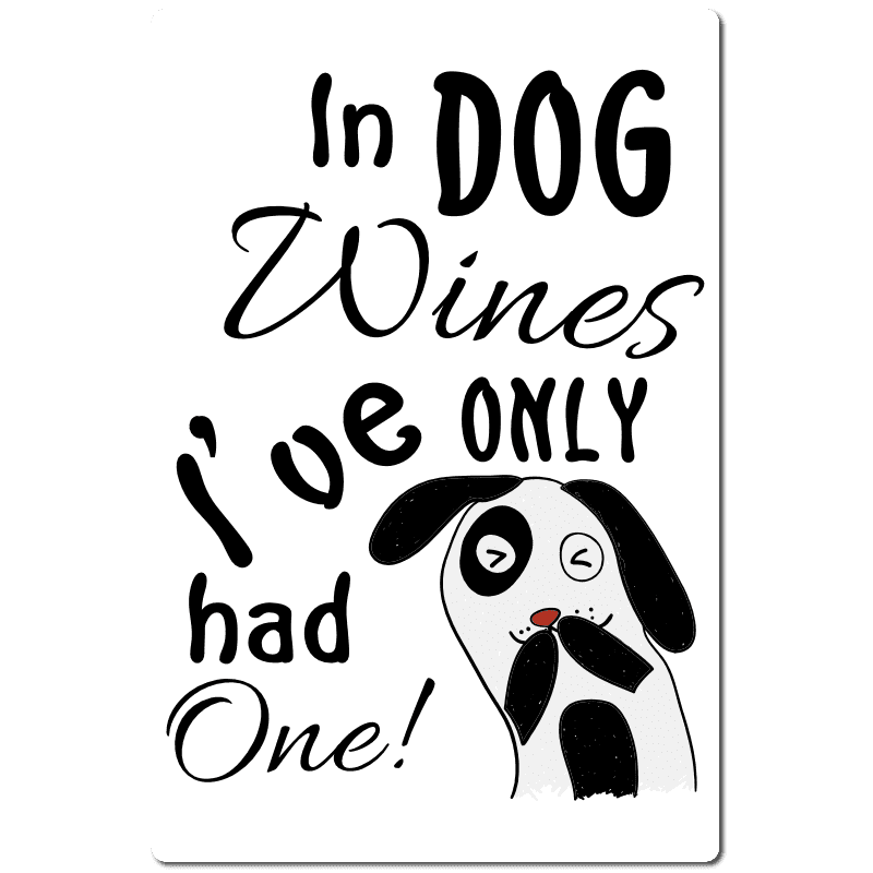 In Dog Wines I've only had ONE T-Shirt A38711